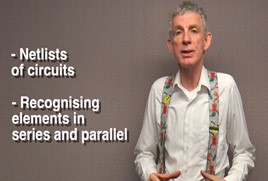 A photo of a man with two accompanying bullet points. 1 Netlists of circuits 2 Recognising elements in series and parallel