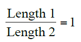 This equation reads Length 1 divided by Length2 equals 1